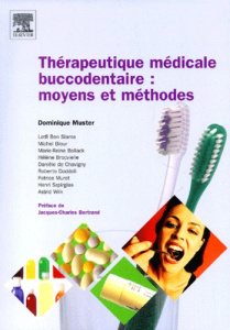 Thérapeutique médicale buccodentaire : moyens et méthodes - Muster Dominique