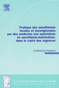 Pratique des anesthésies locales et locorégionales par des médecins non spéialisés en anesthésie-réa - Freysz Marc ; Ricard-Hibon Agnès