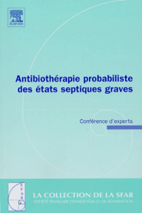 Antibiothérapie probabiliste des états septiques graves. Conférence d'experts - Veber Benoît