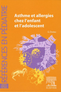 Asthme et allergies chez l'enfant et l'adolescent - Dutau Guy