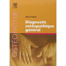 Diagnostic ostéopathique général - Croibier Alain ; Barral Jean-Pierre