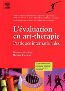 L'évaluation en art-thérapie. Pratiques internationales - Forestier Richard
