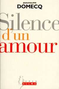 Silence d'un amour - Domecq Jean-Philippe