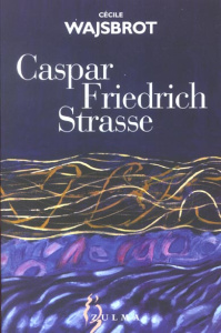 Caspar-Friedrich-Strasse - Wajsbrot Cécile