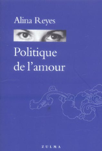 Politique de l'amour - Reyes Alina