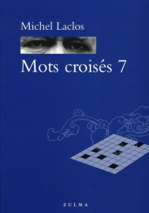 Mots croisés. Tome 7 - Laclos Michel