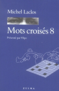 Mots croisés. Tome 8 - Laclos Michel