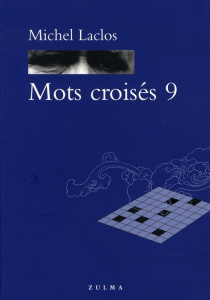 Mots croisés. Tome 9 - Laclos Michel