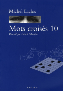 Mots croisés. Tome 10 - Laclos Michel ; Sébastien Patrick
