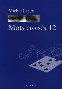 Mots croisés. Tome 12 - Laclos Michel ; Leroy Laure