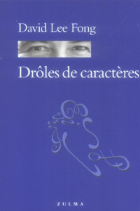Drôles de caractères - Lee Fong David