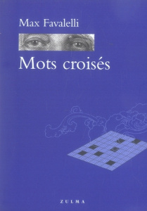 Mots croisés. Tome 1 - Favalelli Max