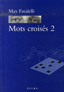 Mots croisés. Tome 2 - Favalelli Max