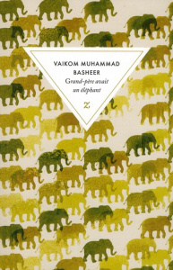 Grand-père avait un éléphant - Basheer Vaikom Muhammad ; Vitalyos Dominique