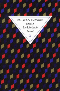 Les limites de la nuit - Parra Eduardo Antonio ; Gaudry François