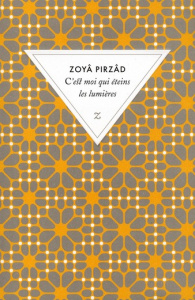 C'est moi qui éteins les lumières - Pirzâd Zoyâ ; Balaÿ Christophe