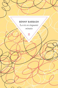 La vie en cinquante minutes - Barbash Benny ; Pinhas-Delpuech Rosie