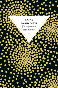 J'ai toujours ton coeur avec moi - Bjarnadottir Soffia ; Salaün Jean-Christophe