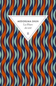 Les Pleurs du vent - Shun Medoruma ; Quentin Corinne