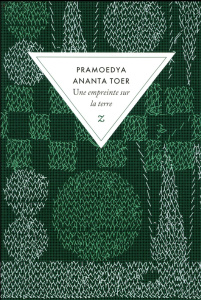 Buru quartet Tome 3 : Une empreinte sur la terre - Toer Pramoedya Ananta ; Vitalyos Dominique