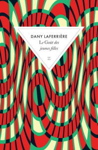 Le goût des jeunes filles - Laferrière Dany