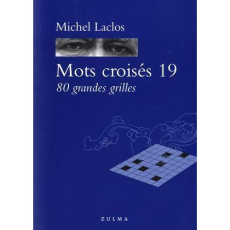 Mots croisés 19. 80 grandes grilles - Laclos Michel