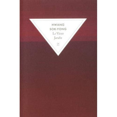 Le vieux jardin - Hwang Sok-yong ; Eun-Jin Jeong ; Batilliot Jacques