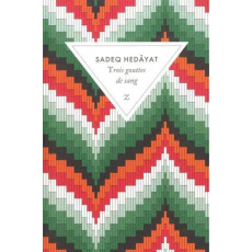 Trois gouttes de sang - Hedayat Sadeq ; Lazard Gilbert ; Gaffary Farrokh