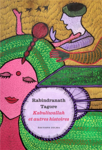 Kabuliwallah et autres histoires - Tagore Rabindranath ; Formentelli Bee