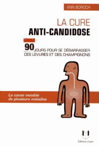 La cure anti-candidose. 90 jours pour se débarrasser des levures et champignons - Boroch Ann