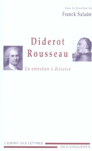 Diderot-Rousseau. Un entretien à distance - Salaün Franck ; Chartier Pierre ; Bourdin Jean-Cla