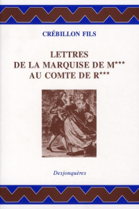 Lettres de la Marquise de M au comte de R - CREBILLON FILS