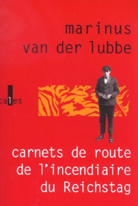 CARNETS DE ROUTE DE L'INCENDIAIRE DU REICHSTAG - VAN DER LUBBE M