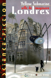YELLOW SUBMARINE NUMERO 128 : LONDRES, VILLE DE L'IMAGINAIRE - COLLECTIF