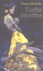 Forêts secrètes - Berthelot Francis
