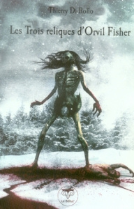 Les Trois reliques d'Orvil Fisher - Di Rollo Thierry