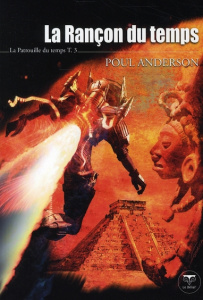 La Patrouille du temps Tome 3 : La Rançon du temps - Anderson Poul ; Brèque Jean-Daniel