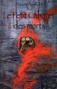 Le Petit Cabaret des morts - Berthelot Francis