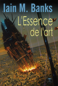 L'Essence de l'art - Banks Iain M. ; Quémener Sonia