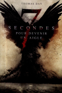 Sept secondes pour devenir un aigle - Day Thomas