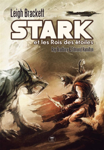 Stark et les Rois des étoiles - Brackett Leigh ; Bradbury Ray ; Hamilton Edmond ;