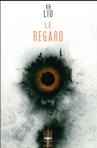 Le regard - Liu Ken ; Durastanti Pierre-Paul