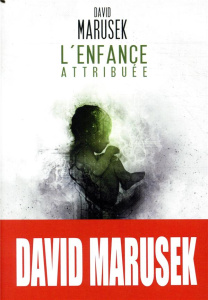 L'enfance attribuée - Marusek David ; Mercadal Patrick