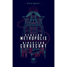 Station métropolis, direction Corsucant. Ville, science-fiction et sciences sociales - Musset Alain
