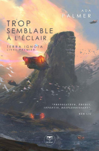 Terra Ignota Tome 1 : Trop semblable à l'éclair - Palmer Ada ; Charrier Michelle