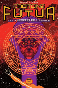 Capitaine Futur Tome 5 : Les sept pierres de l'espace - Hamilton Edmond ; Durastanti Pierre-Paul