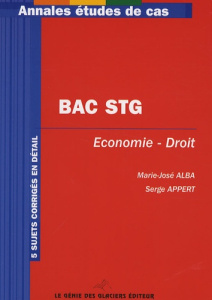Annales Baccalauréat STG Economie et droit - Alba Marie-José ; Appert Serge