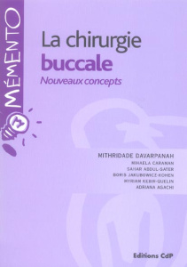 La chirurgie buccale. Nouveaux concepts - Davarpanah M