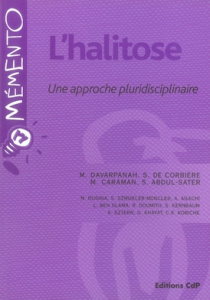 L'halitose. Une approche pluridisciplinaire - Davarpanah Mithridate ; Corbière Stéphane de ; Car