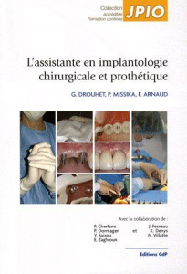 L'assistante en implantologie chirurgicale et prothétique - Drouhet Guillaume ; Missika Patrick ; Arnaud F